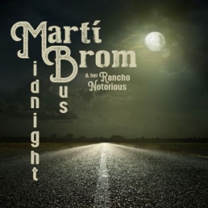 Marti Brom & Her Rancho Notorious - Midnight Bus in the group CD / Rock at Bengans Skivbutik AB (3718049)