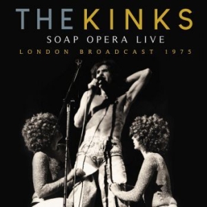 Kinks The - Soap Opera Live (Live Broadcast 197 in the group CD / Upcoming releases / Pop at Bengans Skivbutik AB (3718290)