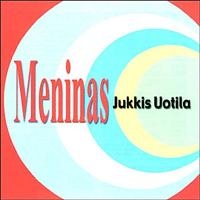 Uotila Jukkis - Meninas in the group CD / Jazz at Bengans Skivbutik AB (3719275)