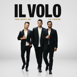 Il Volo - 10 Years - The Best Of i gruppen CD / Klassiskt,Övrigt hos Bengans Skivbutik AB (3719319)