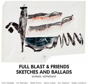 Full Blast & Friends - Sketches & Ballads in the group CD / Jazz at Bengans Skivbutik AB (3719639)