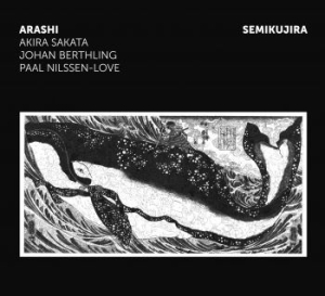 Arashi-Sakata/Berthling/Nilssen-Lov - Semikujira in the group CD / Jazz at Bengans Skivbutik AB (3719664)