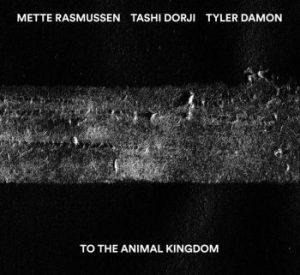 Rasmussen Dorji Damon - To The Animal Kingdom in the group CD / Jazz/Blues at Bengans Skivbutik AB (3719676)