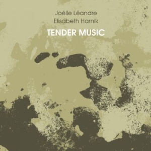 Harnik Elisabeth & Joëlle Léandre - Tender Music in the group CD / Jazz/Blues at Bengans Skivbutik AB (3719678)