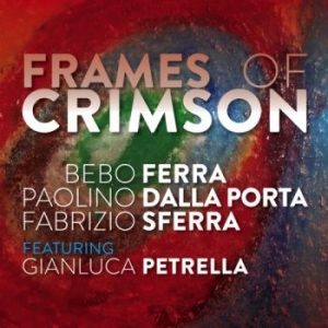 Ferra Bebo Gianluca Petrella - Frames Of Crimson in the group CD / Jazz/Blues at Bengans Skivbutik AB (3720781)