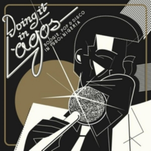 Various Artists - Doing It In Lagos: Boogie, Pop & Di in the group OTHER / Övrigt /  at Bengans Skivbutik AB (3722629)