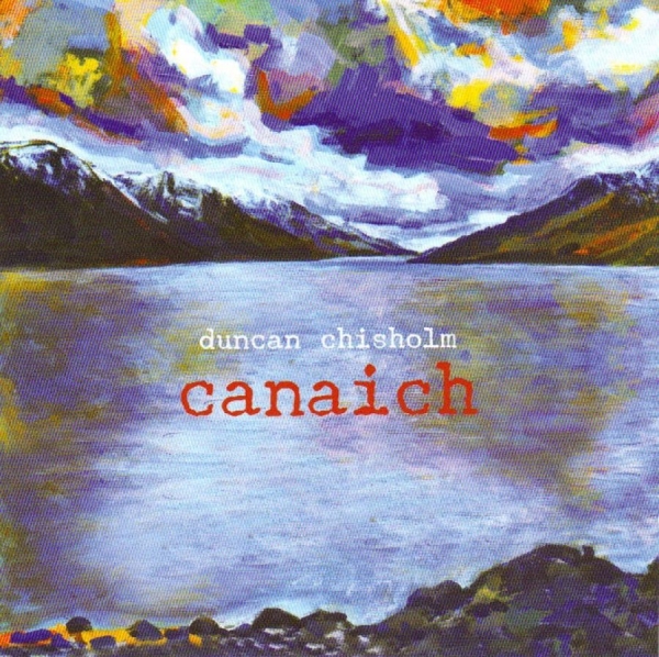 Chisholm Duncan - Canaich in the group CD / Worldmusic/ Folkmusik at Bengans Skivbutik AB (3722929)