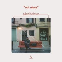 Birnbaum Gabriel - Not Alone in the group VINYL / Upcoming releases / Pop at Bengans Skivbutik AB (3723354)