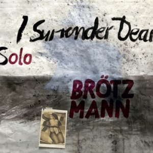 Brötzmann - Solo - I Surrender Dear in the group CD / Jazz/Blues at Bengans Skivbutik AB (3724810)
