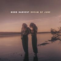 GOOD HARVEST - DREAM OF JUNE in the group VINYL / Vinyl Popular at Bengans Skivbutik AB (3725107)