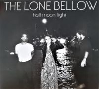 Lone Bellow - Half Moon Light in the group VINYL / Pop at Bengans Skivbutik AB (3727002)