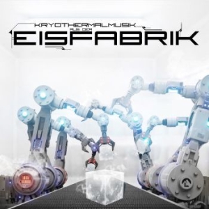 Eisfabrik - Kryothermalmusik Aus Der in the group CD / Pop at Bengans Skivbutik AB (3727247)