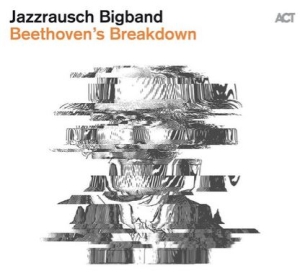 Jazzrausch Bigband - Beethoven's Breakdown in the group CD / Jazz/Blues at Bengans Skivbutik AB (3727305)