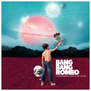 Bang Bang Romeo - A Heartbreakeræs Guide To The Galax in the group VINYL / Upcoming releases / Rock at Bengans Skivbutik AB (3727401)