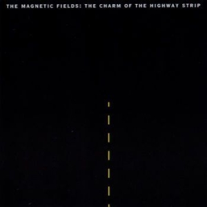 The Magnetic Fields - The Charm Of The Highway Strip (Re- in the group VINYL / Rock at Bengans Skivbutik AB (3728313)