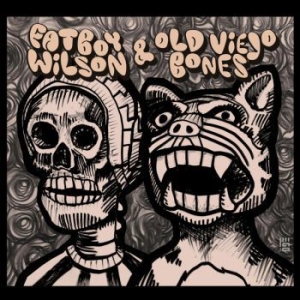 Fatboy Wilson & Old Veijo Bones - Fatboy Wilson & Old Veijo Bones in the group CD / New releases / Jazz/Blues at Bengans Skivbutik AB (3728601)