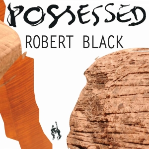 Black Robert - Possessed in the group Externt_Lager /  at Bengans Skivbutik AB (3729261)