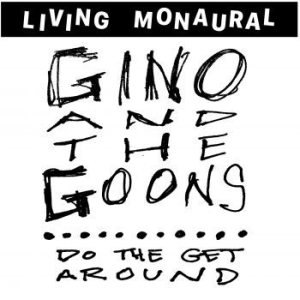 Gino And The Goons - Do The Get Around in the group VINYL / Rock at Bengans Skivbutik AB (3729567)