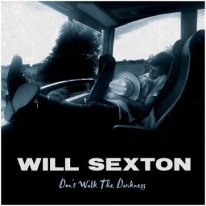 Sexton Will - Don't Walk The Darkness in the group CD / Pop-Rock at Bengans Skivbutik AB (3729792)