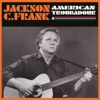 Jackson C. Frank - American Troubadour in the group CD / Pop-Rock at Bengans Skivbutik AB (3729800)
