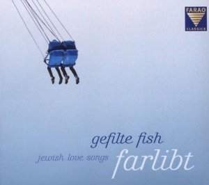 Geflite Fish - Farlibt,Jewish Love Songs in the group Externt_Lager /  at Bengans Skivbutik AB (3731570)