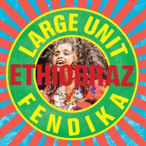 Large Unit - Ethiobraz in the group VINYL / Jazz/Blues at Bengans Skivbutik AB (3732063)