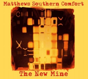 Matthews Southern Comfort - New Mine in the group CD / Pop-Rock at Bengans Skivbutik AB (3732080)