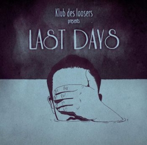 Klub Des Loosers - Last Days in the group CD / Hip Hop at Bengans Skivbutik AB (3732085)