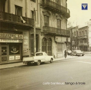 Various - Café Banlieue: Tango À Trois in the group Externt_Lager /  at Bengans Skivbutik AB (3732546)