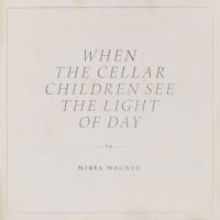 Mirel Wagner - When The Cellar Children See The Li in the group CD / Elektroniskt,World Music at Bengans Skivbutik AB (3733428)
