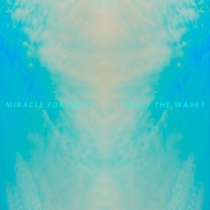 Miracle Fortress - Was I The Wave? in the group CD / Rock at Bengans Skivbutik AB (3734163)