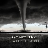 Pat Metheny - From This Place (Vinyl) in the group VINYL / Vinyl Jazz at Bengans Skivbutik AB (3734190)