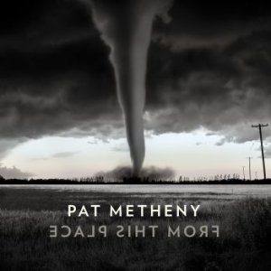 Pat Metheny - From This Place in the group CD / Upcoming releases / Jazz/Blues at Bengans Skivbutik AB (3734195)