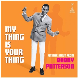 Patterson Bobby - My Thing Is Your Thing - Jetstar St in the group VINYL / RnB-Soul at Bengans Skivbutik AB (3734308)