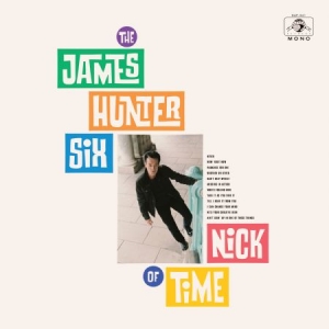 James Hunter Six - Nick Of Time in the group VINYL / Upcoming releases / RNB, Disco & Soul at Bengans Skivbutik AB (3734347)