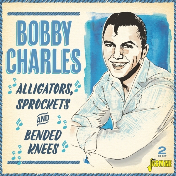 Bobby Charles - Alligators, Sprockets & Bended Knees in the group CD / Bestsellers at Bengans Skivbutik AB (3734433)