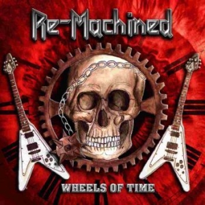 Re-Machined - Wheels Of Time in the group CD / Hårdrock/ Heavy metal at Bengans Skivbutik AB (3734492)