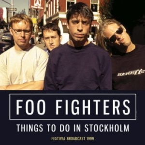 Foo Fighters - Things To Do In Stockholm (Live Bro in the group CD / Pop-Rock at Bengans Skivbutik AB (3735965)