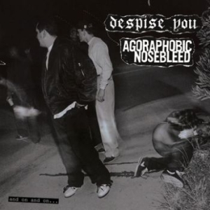Agoraphobic Nosebleed/Despise You - And On And On. . . in the group CD / Hårdrock/ Heavy metal at Bengans Skivbutik AB (3741648)