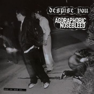Agoraphobic Nosebleed/Despise You - And On And On. . . in the group CD / Hårdrock at Bengans Skivbutik AB (3741648)