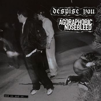 Agoraphobic Nosebleed/Despise You - And On And On. . . in the group CD / Bestsellers at Bengans Skivbutik AB (3741648)
