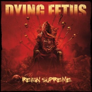 Dying Fetus - Reign Supreme in the group CD / Hårdrock/ Heavy metal at Bengans Skivbutik AB (3741746)