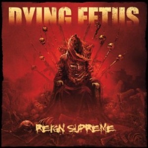 Dying Fetus - Reign Supreme in the group CD / Hårdrock/ Heavy metal at Bengans Skivbutik AB (3741760)