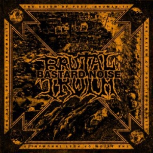 Brutal Truth / Bastard Noise - Axiom Of Post Inhumanity in the group CD / CD Hardrock at Bengans Skivbutik AB (3741771)