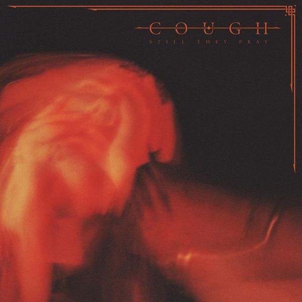 Cough - Still They Pray in the group CD / Hårdrock/ Heavy metal at Bengans Skivbutik AB (3741811)