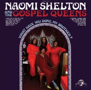 Shelton Naomi & The Gospel Queens - What Have You Done, My Brother ? in the group VINYL / Pop-Rock,RnB-Soul at Bengans Skivbutik AB (3742389)