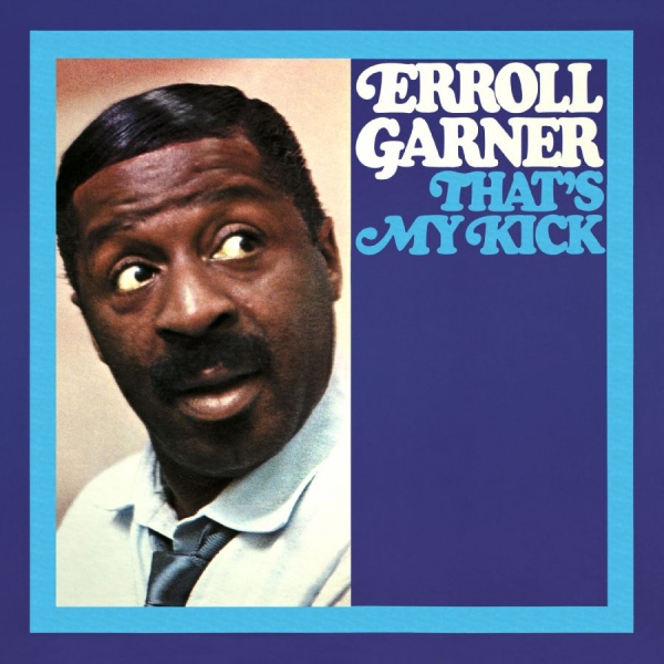 Garner Erroll - That's My Kick (Octave Remastered S in the group OTHER / Övrigt / at Bengans Skivbutik AB (3743449)