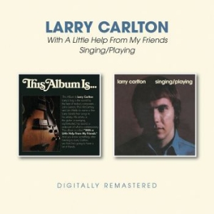 Larry Carlton - With A Little Help../Singing Playin in the group CD / Jazz at Bengans Skivbutik AB (3744499)