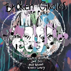 Pukl Jure - Broken Circles in the group CD / Jazz/Blues at Bengans Skivbutik AB (3744512)