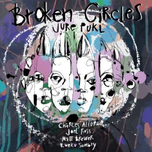 Pukl Jure - Broken Circles in the group CD / Jazz at Bengans Skivbutik AB (3744512)
